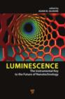 Luminescence : The Instrumental Key to the Future of Nanotechnology - eBook