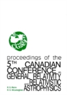 General Relativity And Relativistic Astrophysics - Proceedings Of The 5th Canadian Conference - eBook