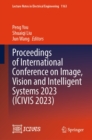 Proceedings of International Conference on Image, Vision and Intelligent Systems 2023 (ICIVIS 2023) - eBook