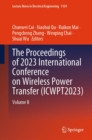 The Proceedings of 2023 International Conference on Wireless Power Transfer (ICWPT2023) : Volume II - eBook
