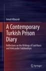A Contemporary Turkish Prison Diary : Reflections on the Writings of Said Nursi and Aleksander Solzhenitsyn - eBook