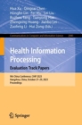 Health Information Processing. Evaluation Track Papers : 9th China Conference, CHIP 2023, Hangzhou, China, October 27-29, 2023, Proceedings - eBook