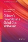 Children's Lifeworlds in a Global City: Melbourne - eBook
