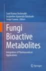 Fungi Bioactive Metabolites : Integration of Pharmaceutical Applications - eBook