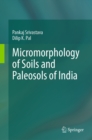 Micromorphology of Soils and Paleosols of India - eBook