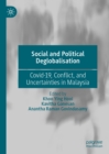 Social and Political Deglobalisation : Covid-19, Conflict, and Uncertainties in Malaysia - eBook