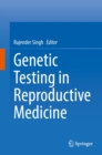 Genetic Testing in Reproductive Medicine - eBook