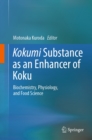 Kokumi Substance as an Enhancer of Koku : Biochemistry, Physiology, and Food Science - eBook
