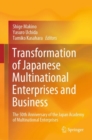 Transformation of Japanese Multinational Enterprises and Business : The 50th Anniversary of the Japan Academy of Multinational Enterprises - eBook