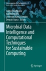 Microbial Data Intelligence and Computational Techniques for Sustainable Computing - eBook
