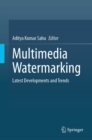 Multimedia Watermarking : Latest Developments and Trends - eBook