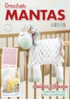 Crochet Mantas Bebes. Calidez y ternura : Disenos simples de tejer para los recien nacidos - eBook