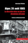 Alger, 20  aout 1965 : La discrete mise au pas de revolution africaine - eBook