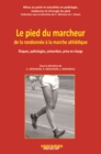 Le pied du marcheur de la randonnee a la marche athletique : Risques, pathologies, prevention, prise en charge - eBook