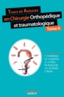 Trucs et astuces en chirurgie orthopedique et traumatologique - Tome 6 - eBook