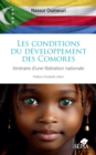 Les conditions du developpement des Comores : Itineraire d'une liberation nationale - eBook