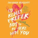 I'd Really Prefer Not to Be Here with You, and Other Stories - eAudiobook