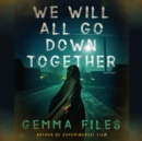We Will All Go Down Together - eAudiobook