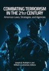 Combating Terrorism in the 21st Century : American Laws, Strategies, and Agencies - eBook