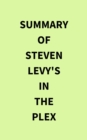Summary of Steven Levy's In the Plex - eBook