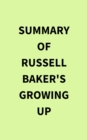 Summary of Russell Baker's Growing Up - eBook