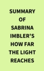 Summary of Sabrina Imbler's How Far the Light Reaches - eBook