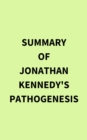 Summary of Jonathan Kennedy's Pathogenesis - eBook