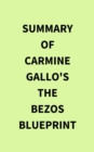 Summary of Carmine Gallo's The Bezos Blueprint - eBook