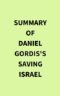 Summary of Daniel Gordis's Saving Israel - eBook