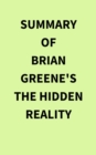 Summary of Brian Greene's The Hidden Reality - eBook
