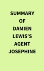 Summary of Damien Lewis's Agent Josephine - eBook