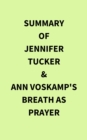 Summary of Jennifer Tucker & Ann Voskamp's Breath as Prayer - eBook