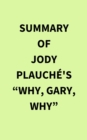 Summary of Jody Plauche's "Why, Gary, Why" - eBook