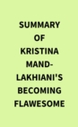 Summary of Kristina Mand-Lakhiani's Becoming Flawesome - eBook