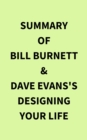 Summary of Bill Burnett & Dave Evans's Designing Your Life - eBook