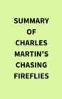 Summary of Charles Martin's Chasing Fireflies - eBook