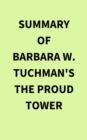 Summary of Barbara W. Tuchman's The Proud Tower - eBook