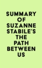 Summary of Suzanne Stabile's The Path Between Us - eBook