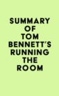Summary of Tom Bennett's Running the Room - eBook