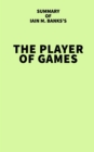 Summary of Iain M. Banks's The Player of Games - eBook