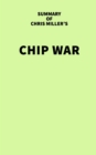 Summary of Chris Miller's Chip War - eBook