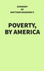 Summary of Matthew Desmond's Poverty, by America - eBook