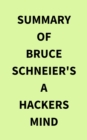 Summary of Bruce Schneier's A Hackers Mind - eBook