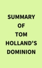 Summary of Tom Holland's Dominion - eBook