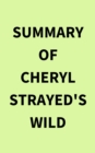 Summary of Cheryl Strayed's Wild - eBook