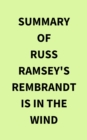 Summary of Russ Ramsey's Rembrandt Is in the Wind - eBook