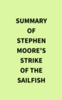 Summary of Stephen Moore's Strike of the Sailfish - eBook