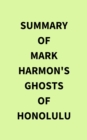 Summary of Mark Harmon's Ghosts of Honolulu - eBook