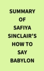 Summary of Safiya Sinclair's How to Say Babylon - eBook