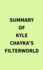Summary of Kyle Chayka's Filterworld - eBook